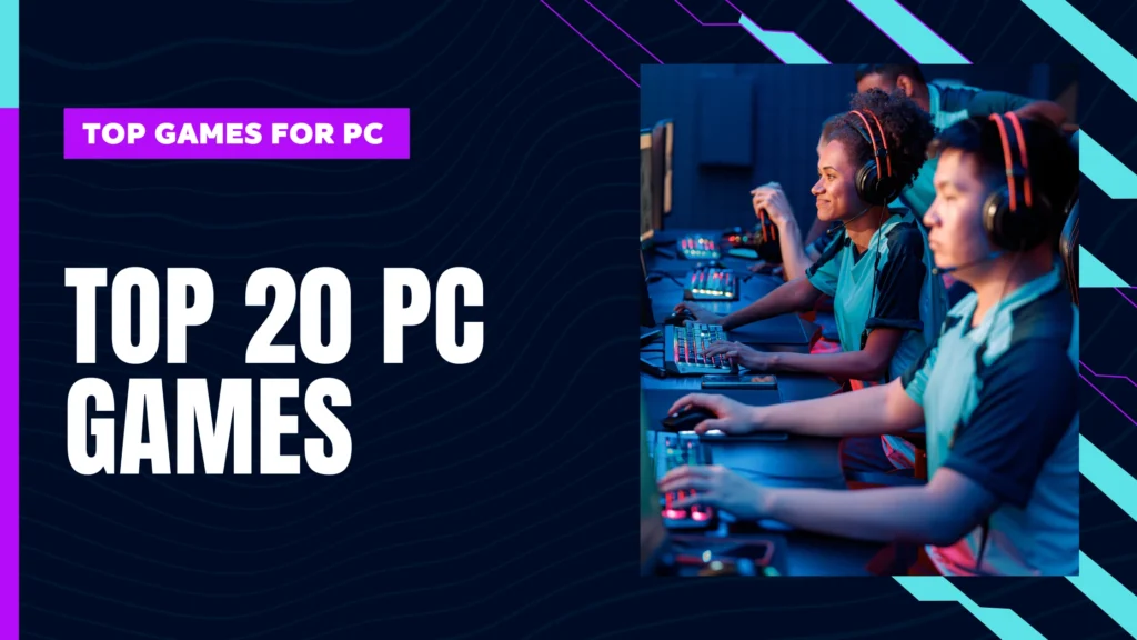 20+ Top PC Games to Play in 2025