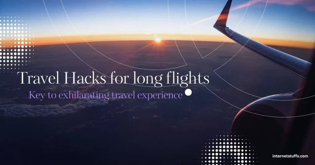 Travel hacks for long flights